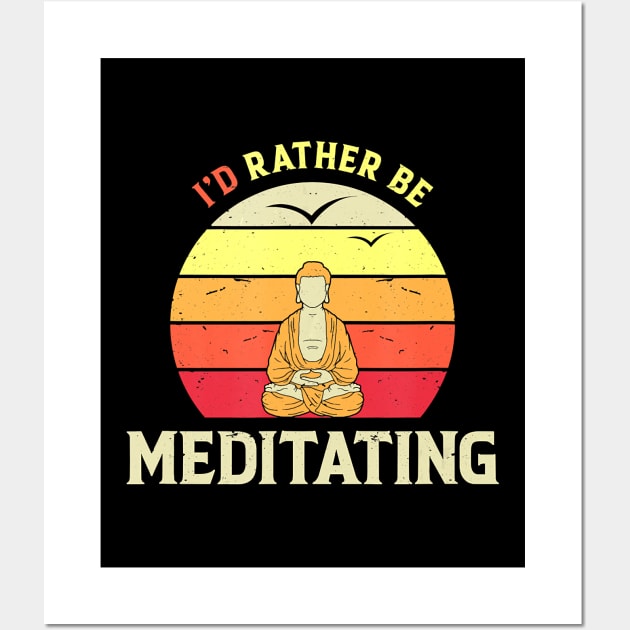 I'd Rather Be Meditating Funny Yoga Vintage Style Wall Art by JaydeMargulies